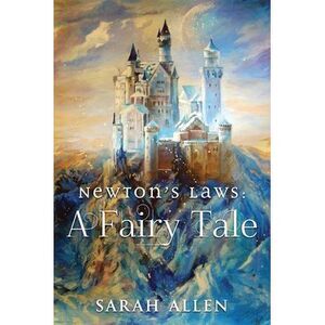 Newton's Laws: A Fairy Tale -- Sarah Allen